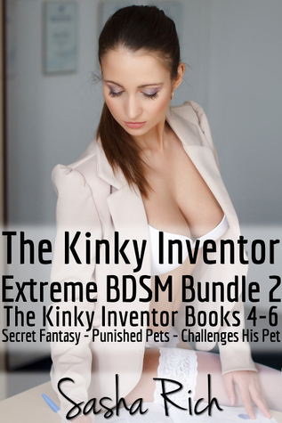 The Kinky Inventor Extreme BDSM Bundle 2: The Kinky Inventor Series Books 4-6