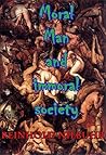 Moral Man and Immoral Society by Reinhold Niebuhr