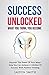 Success: Discover The Power Of Your Mind- Achieve Success with Postive Thinking, Success Principles, & Mindset (Success Principles, Success mindset, Personal ... Success strategies, Motivation, Mindset)