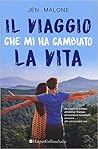 Il viaggio che mi ha cambiato la vita by Jen Malone