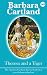Theresa and a Tiger by Barbara Cartland