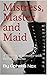 Mistress, Master and Maid: A Three-way Romance with BDSM Elements