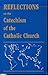 Reflections on the Catechism of the Catholic Church