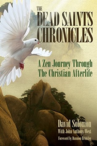 The Dead Saints Chronicles: A Zen Journey Through the Christian Afterlife (Paperback)