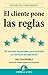 El cliente pone las reglas: Las 39 normas esenciales para brindar un servicio excepcional (Gestión del conocimiento) (Spanish Edition)