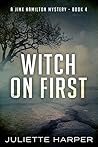 Witch on First by Juliette Harper