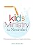 Kids Ministry that Nourishes: Three Essential Nutrients of a Healthy Kids Ministry