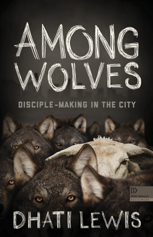 Among Wolves: Disciple-Making in the City (Paperback)