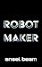 Robot Maker