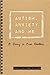 Autism, Anxiety and Me