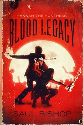 Hannah The Huntress Book 1: Blood Legacy (Kindle Edition)