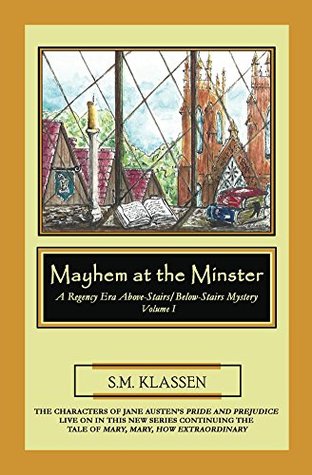 Mayhem at the Minster: Jane Austen's Pride and Prejudice Continues... (The Adventures of Miss Mary Bennet Book 4)