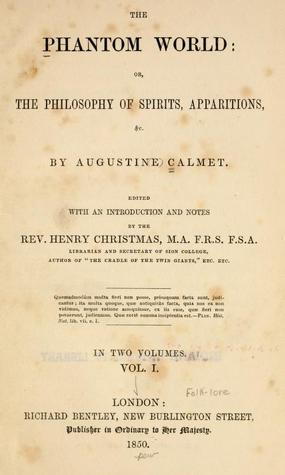 The phantom world, or, The philosophy of spirits, apparitions, &c. (Hardcover)