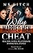 Why Married Men Cheat: Real Men, Real Relationships, Real Stories