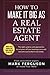 How to Make it Big as a Real Estate Agent by Mark Ferguson