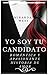 Yo soy tu candidato (Yo soy tu candidato #1)