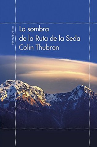 Portada de La sombra de la Ruta de la Seda, de Collin Thubron