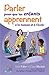 Parler pour que les enfants apprennent a la maison et a l école (French Edition)