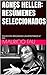 AGNES HELLER: RESÚMENES SELECCIONADOS: COLECCIÓN RESÚMENES UNIVERSITARIOS Nº 495 (Spanish Edition)