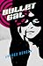 Bullet Gal: The Novel