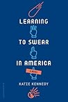 Learning to Swear in America by Katie     Kennedy