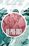 RE*PRO*DUCT Volume 1 by Austin  Wilson