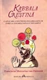 Kabbala Crestina: O aplicare a doctrinelor kabbalistilor evrei la dogmele Noului Testament