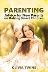 Parenting: Advice for New Parents on Raising Smart Children