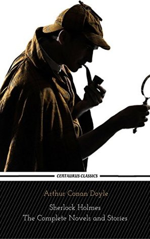 Sherlock Holmes : The Complete Novels and Stories
