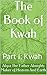 The Book of Kwah: Part I: Kwah ㅏㄷㄷ (쏟 ㅠㅐㅐㅏ ㅐㄹ ㅏㅈ모: The Book of Kwah 1)