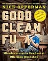 Book cover for Good Clean Fun: Misadventures in Sawdust at Offerman Woodshop