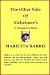 The Other Side of Alzhemier's, a caregivers story by Marietta Harris