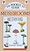 The Pocket Guide to Mushrooms and Other Fungi