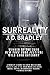 Surreality: Strange Tales of a Man Sitting Down the Bar From You