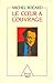 Le Cœur à l'ouvrage (HISTOIRE ET DOCUMENT) by Michel Rocard