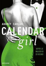 Aprile / Maggio / Giugno (Calendar Girl #4-6)