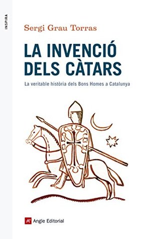 La invenció dels càtars: La veritable història dels Bons Homes a Catalunya (Kindle Edition)
