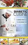 DIABETIC COOKBOOK: Ultimate Diabetic Cuisine with Scrumptious Recipes to Reverse your Diabetes DIABETIC COOKBOOK: Ultimate Diabetic Cuisine with Scrumptious Recipes to Reverse your Diabetes