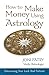 How to Make Money Using Astrology