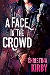 A Face in the Crowd by Christina Kirby