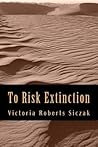 To Risk Extinction