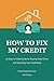 How to Fix My Credit: An Ea...