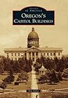 Oregon's Capitol Buildings (Images of America: Oregon)