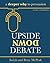Upside Down Debate: a deeper why to persuasion
