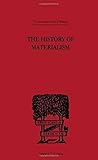 The History of Materialism (International Library of Philosophy)