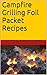 Camping Recipes: Foil Packet Cooking
