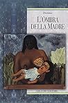L’ombra della madre (Teorie e oggetti della filosofia Vol. 61) (Italian Edition)