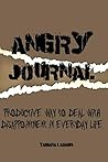 Angry Journal Prompts: A productive way to deal with disappointment in everyday life