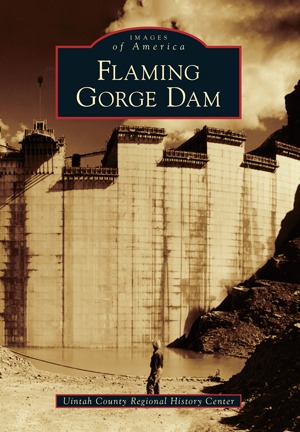 Flaming Gorge Dam (Images of America: Utah)