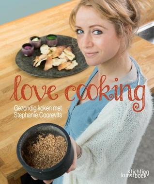 Love cooking: Gezondig koken met Stephanie Coorevits